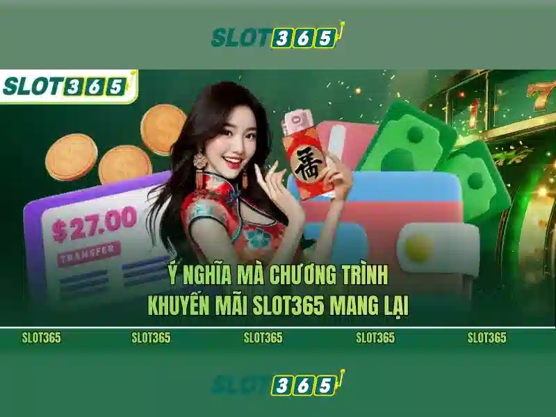 Slot365 - Trải nghiệm máy đánh bạc trực tuyến đỉnh cao