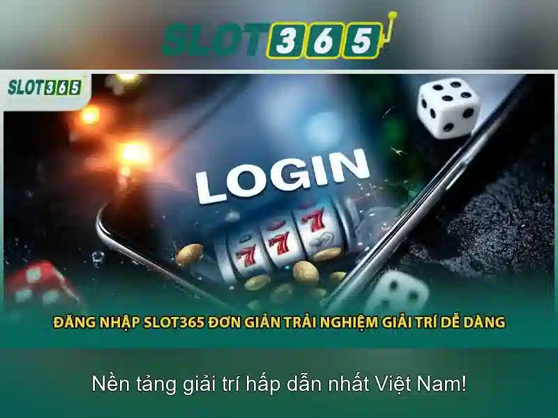 Slot365 - Sân chơi máy đánh bạc trực tuyến uy tín