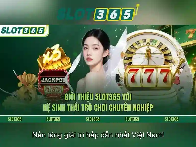 Slot365 - Đánh giá và hướng dẫn chơi máy xèng trực tuyến Giao diện nhà cái hoàn hảo